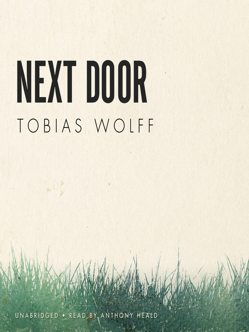 Title details for Next Door by Tobias Wolff - Available